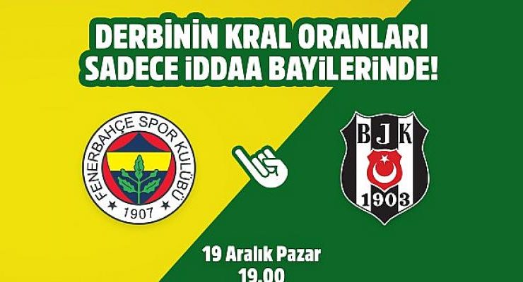 Fenerbahçe-Beşiktaş derbisinin Kral Oranlar’ı belli oldu
