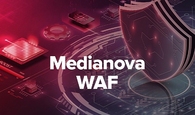 Medianova WAF, güvenliği bir üst seviyeye çıkarıyor