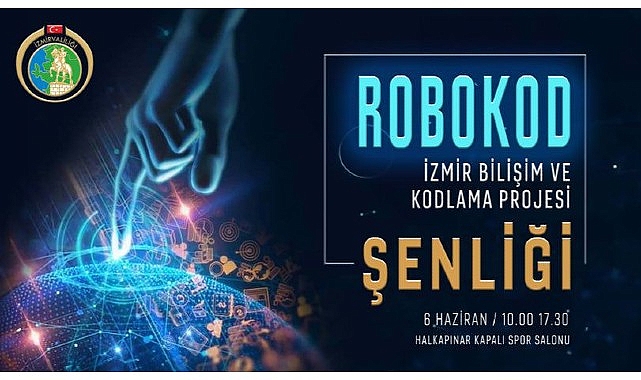 Robokod İzmir Bilişim ve Kodlama Projesi Şenliği İzmir'de Yapılacak